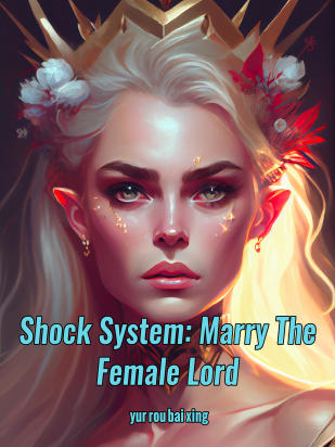 Shock System: Marry The Female Lord